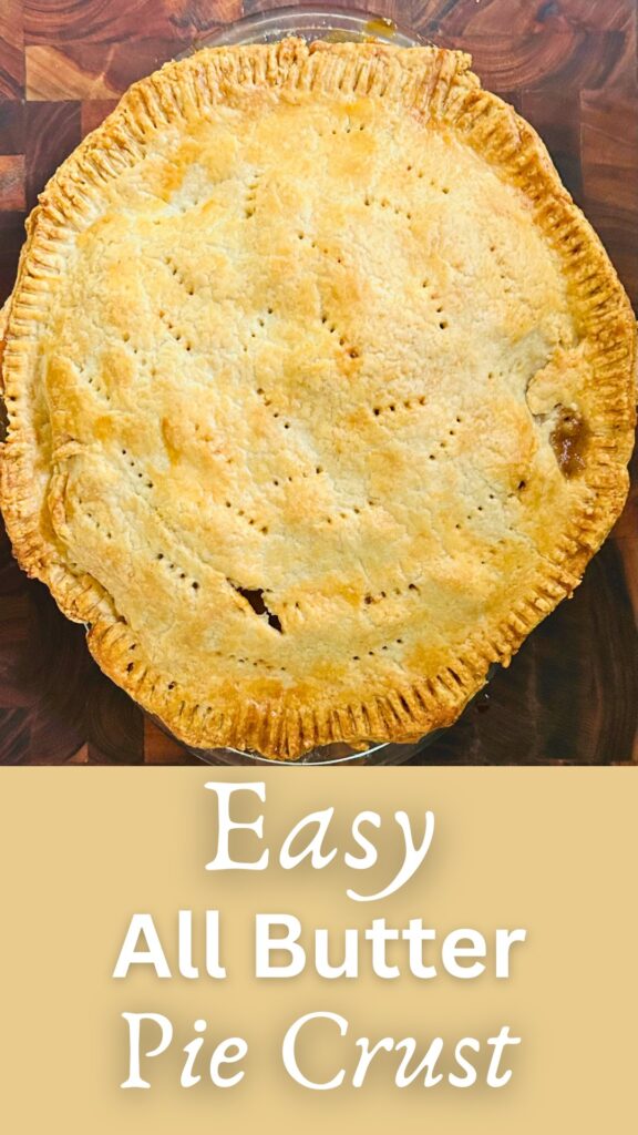 Pinterest pin for easy all butter pie crust.